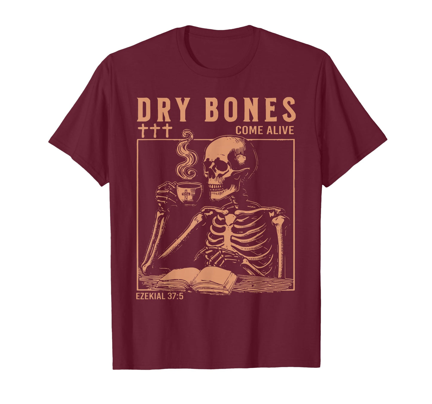 Dry Bones Come Alive Christian Skeleton Drinking Coffee T-Shirt