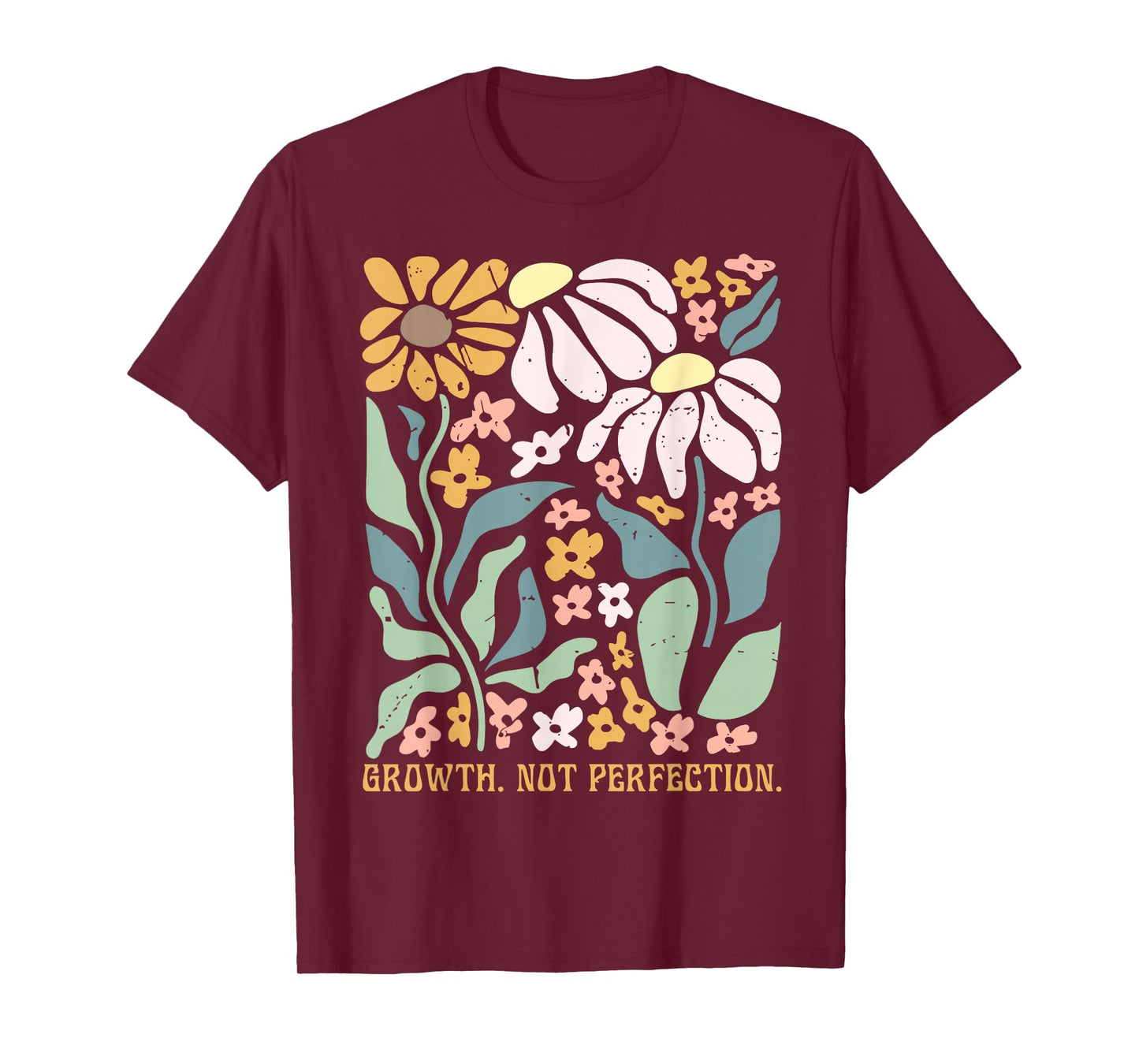 Growth Not Perfection Mental Health Positive Quotes Teachers T-Shirt