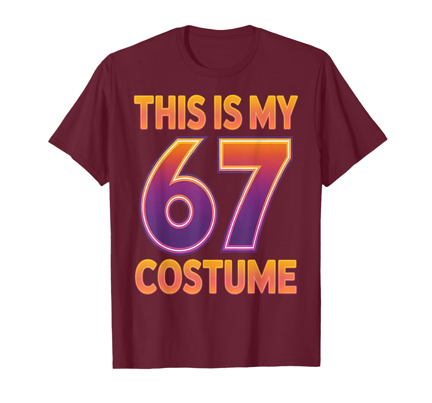 This is My Halloween 67 Costume Number 6 7 Meme Saying 6 7 T-Shirt