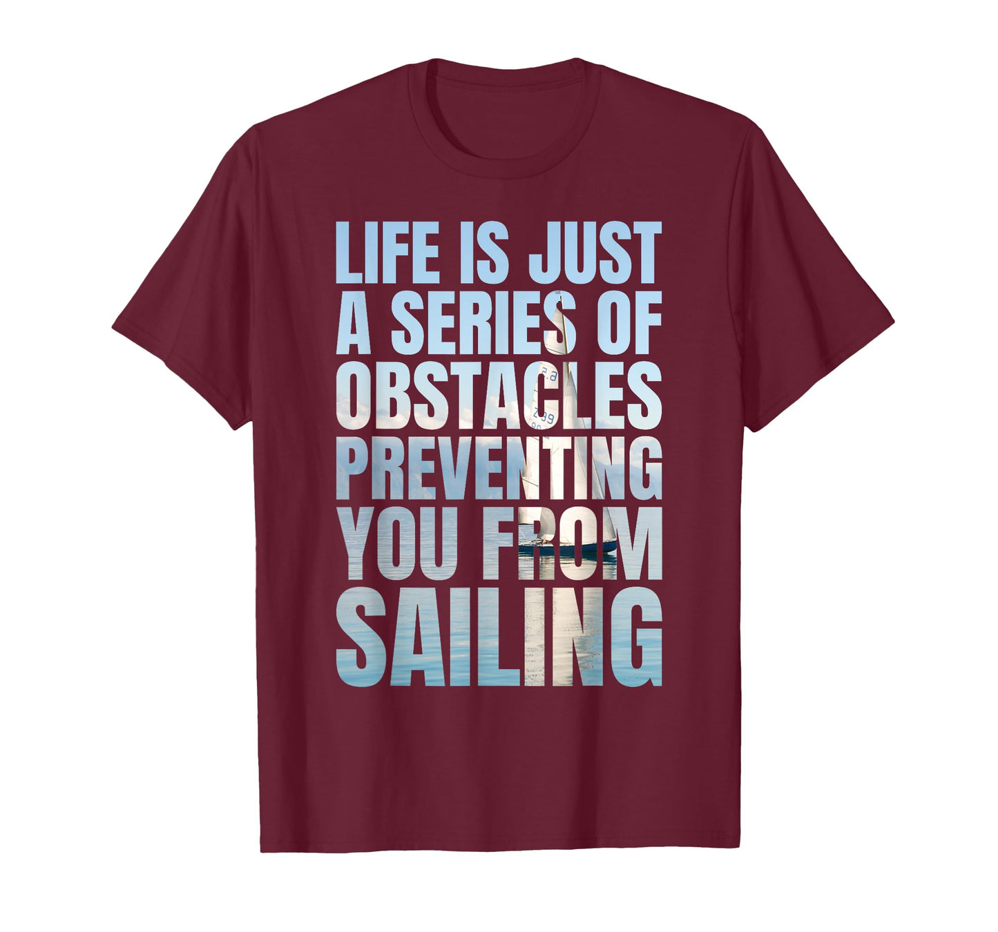 Funny Sailing Quote Sailboat Yacht Captain T-Shirt