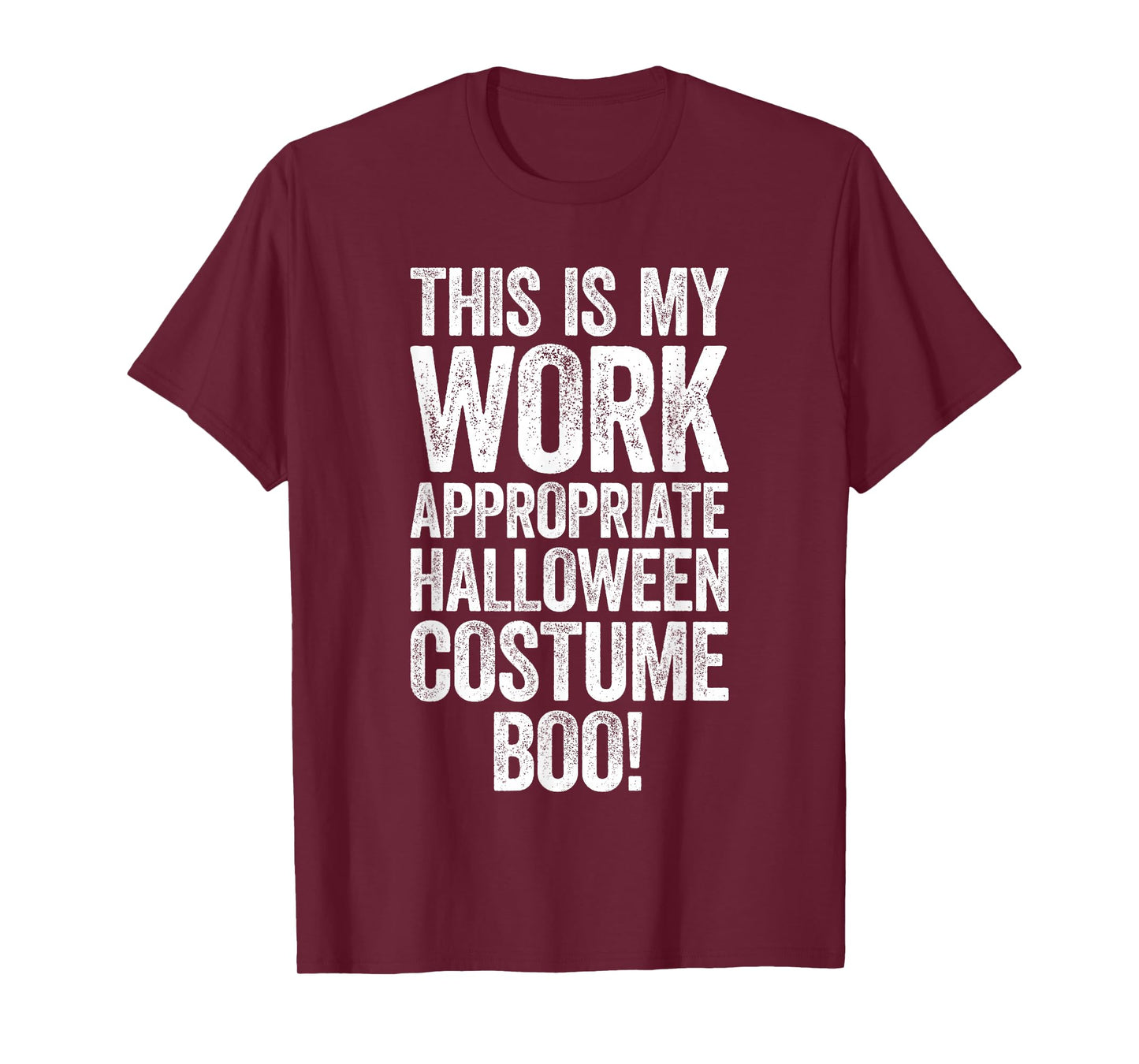 This is My Work Appropriate Halloween Costume Boo Shirt T-Shirt