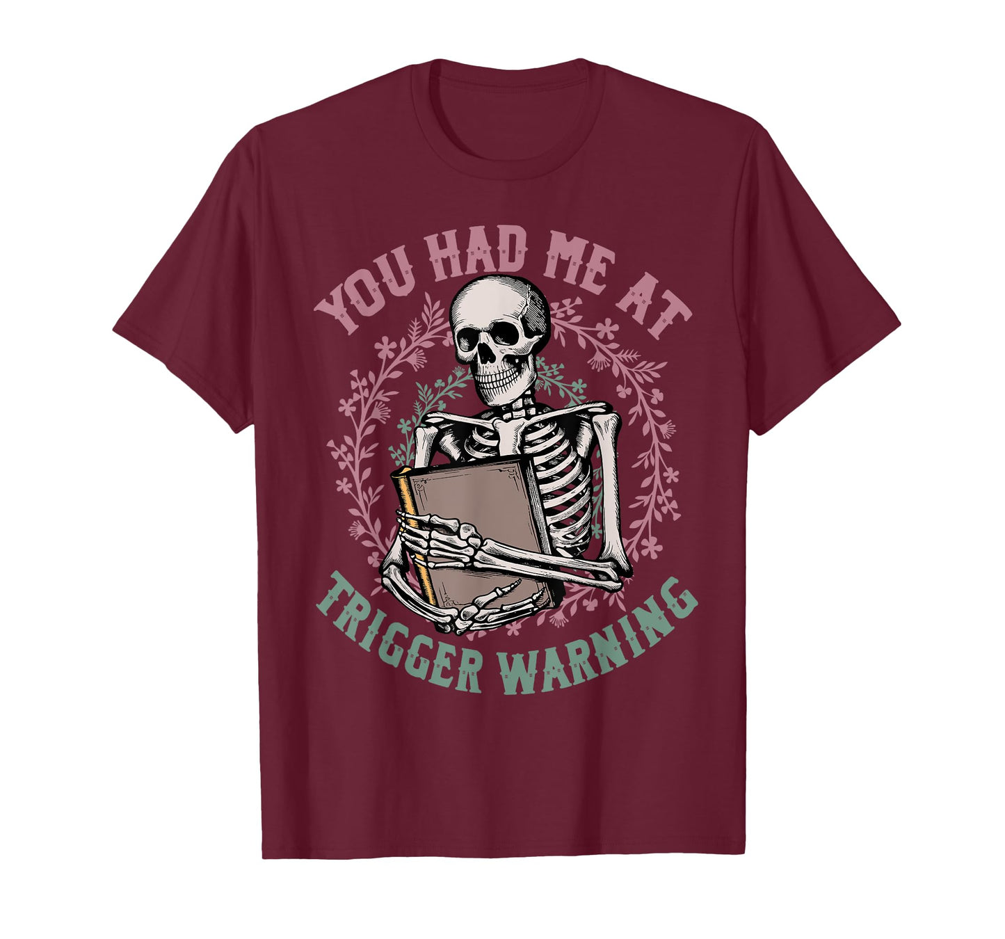 Dark Romance Had Me at Trigger Warning Skeleton Smutt Book T-Shirt