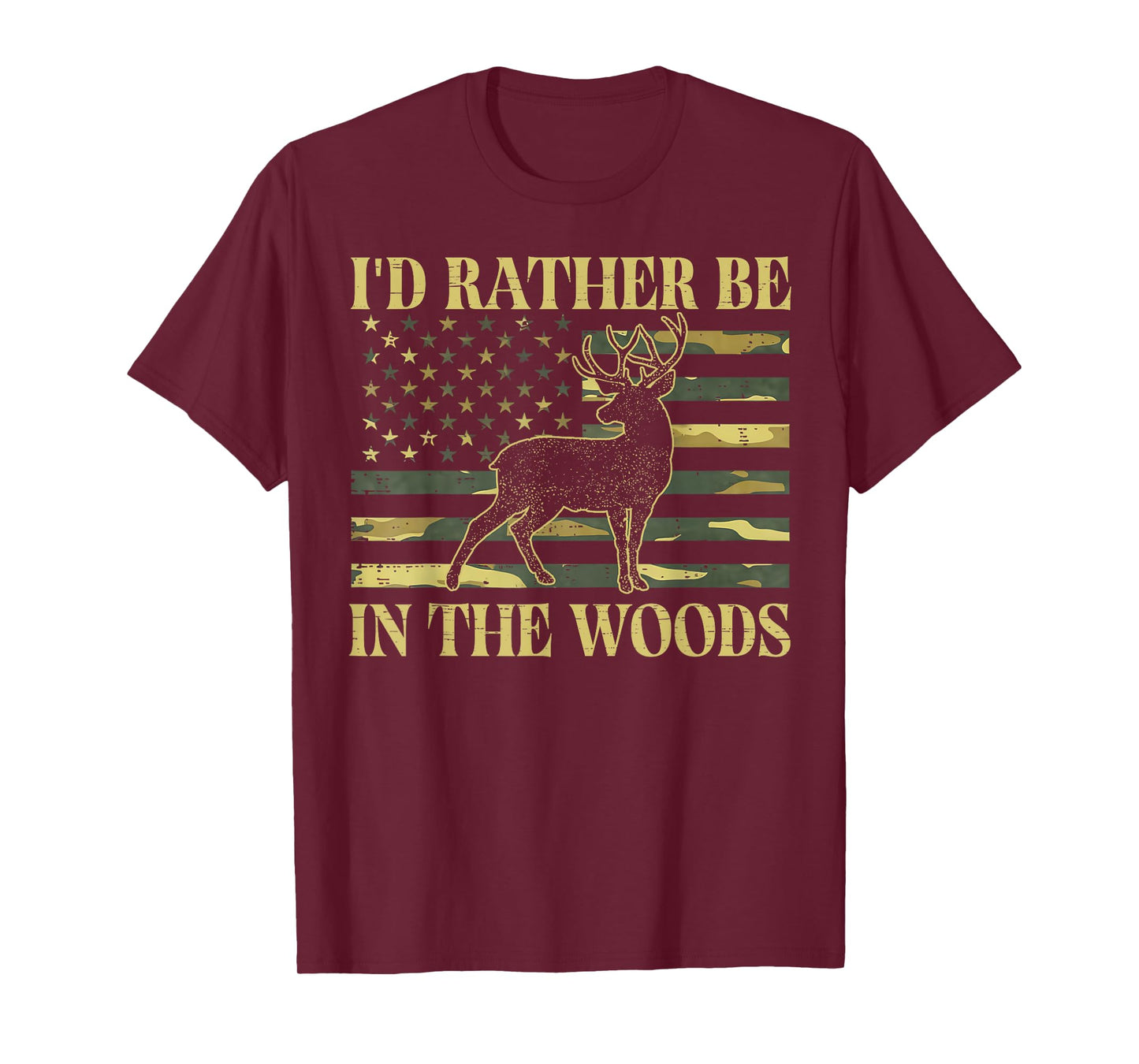 I'd Rather Be in The Woods Deer Hunting Camouflage T-Shirt