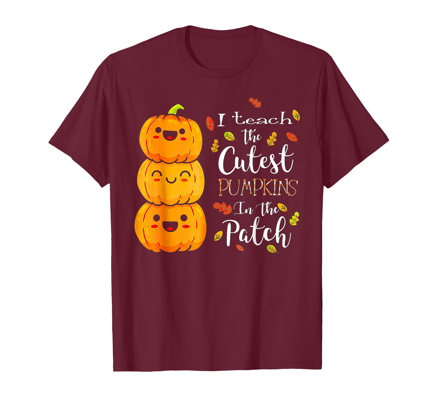 I Teach The Cutest Pumpkins in The Patch Teacher Halloween T-Shirt