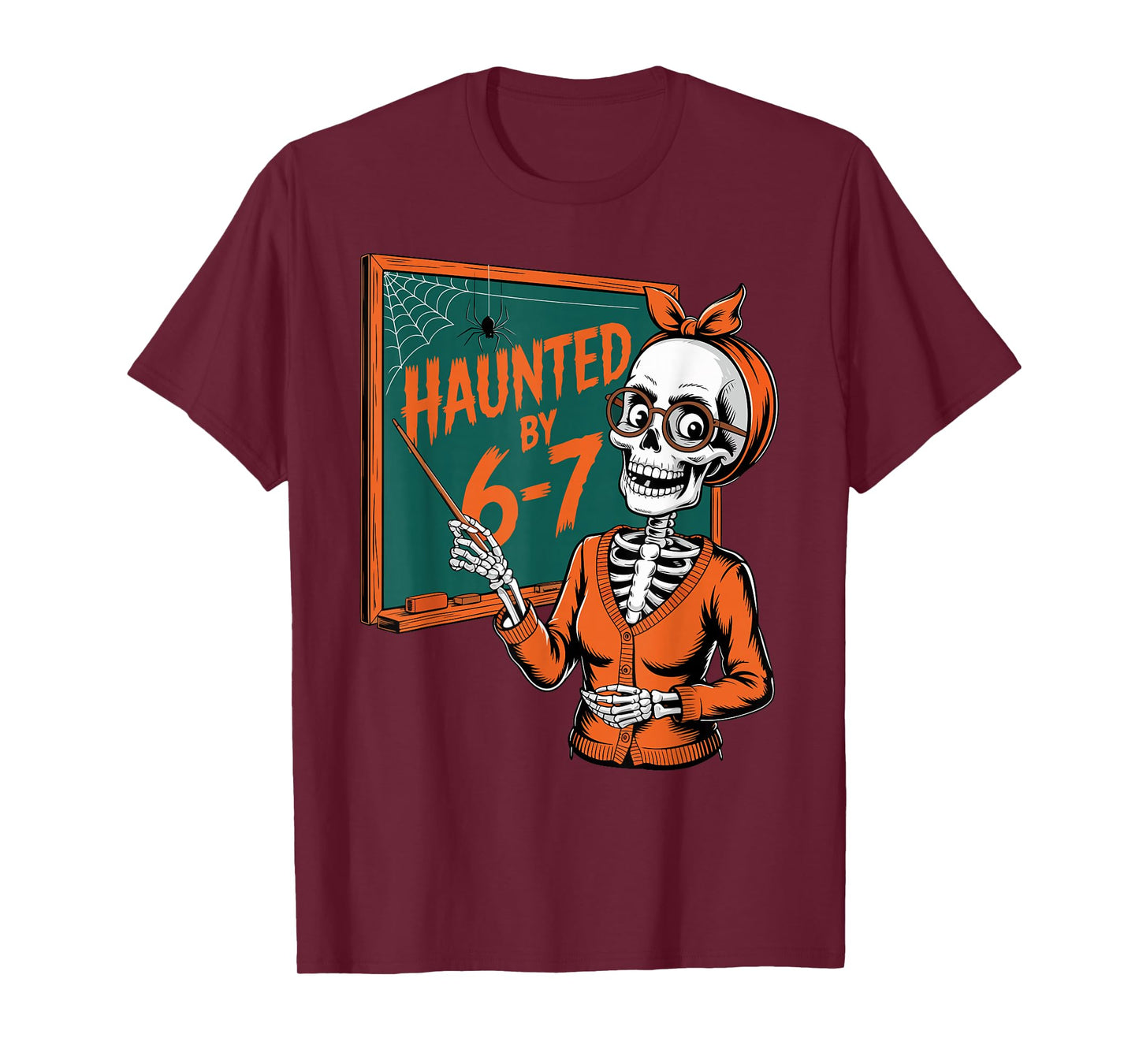 Haunted by 6-7 Six Seven 67 Math Teacher Halloween Skeleton T-Shirt