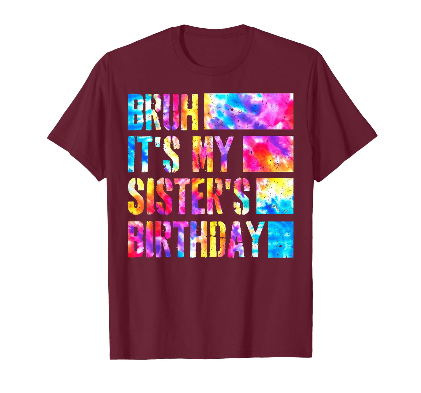 Bruh It's My Sister's Birthday Tie-Dye Birthday Sister T-Shirt