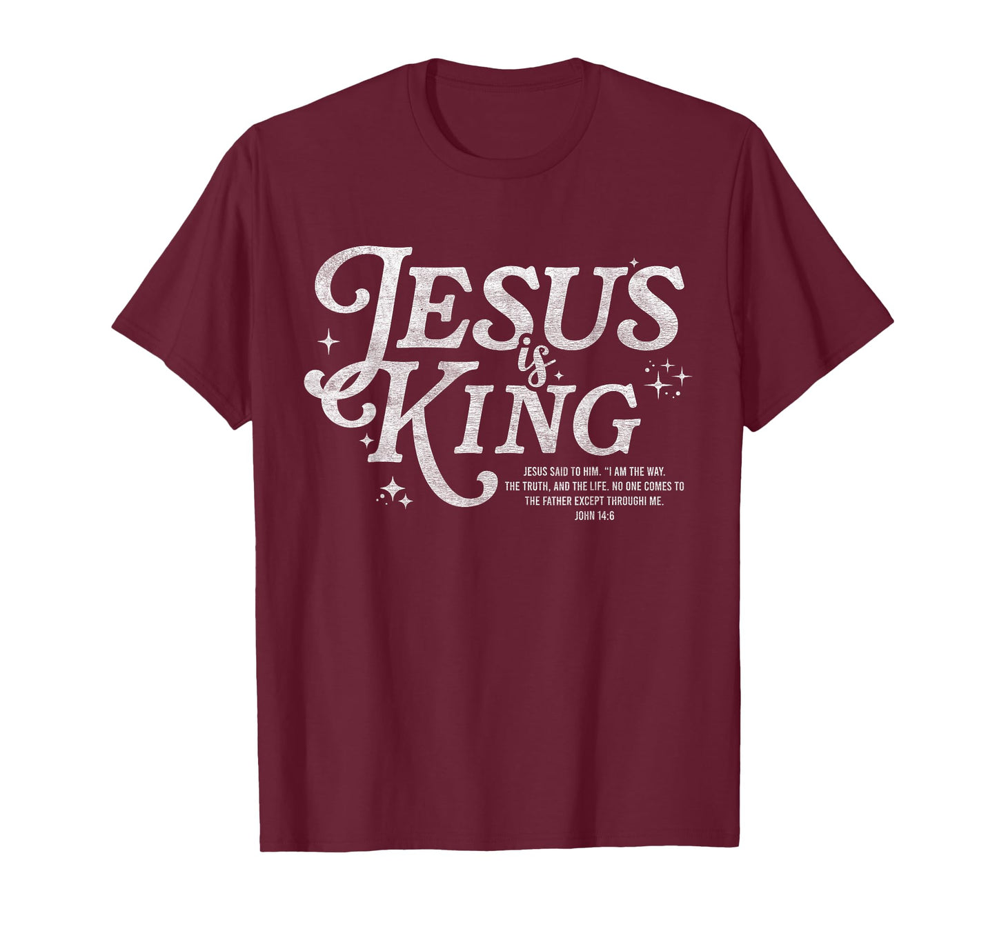 Jesus is King John 14:6 Bible Verse Christian Faith T-Shirt