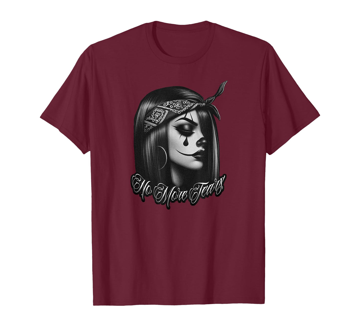 NO MORE TEARS Chicana Tattoo Chola Chicano Clown Gangster T-Shirt