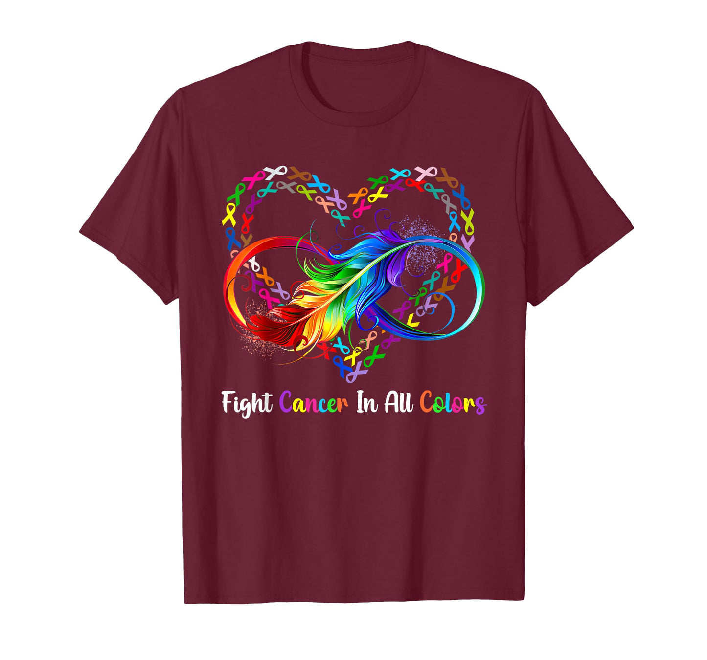 Fight Cancer Comes In All And Everyday Color Support Cancer T-Shirt