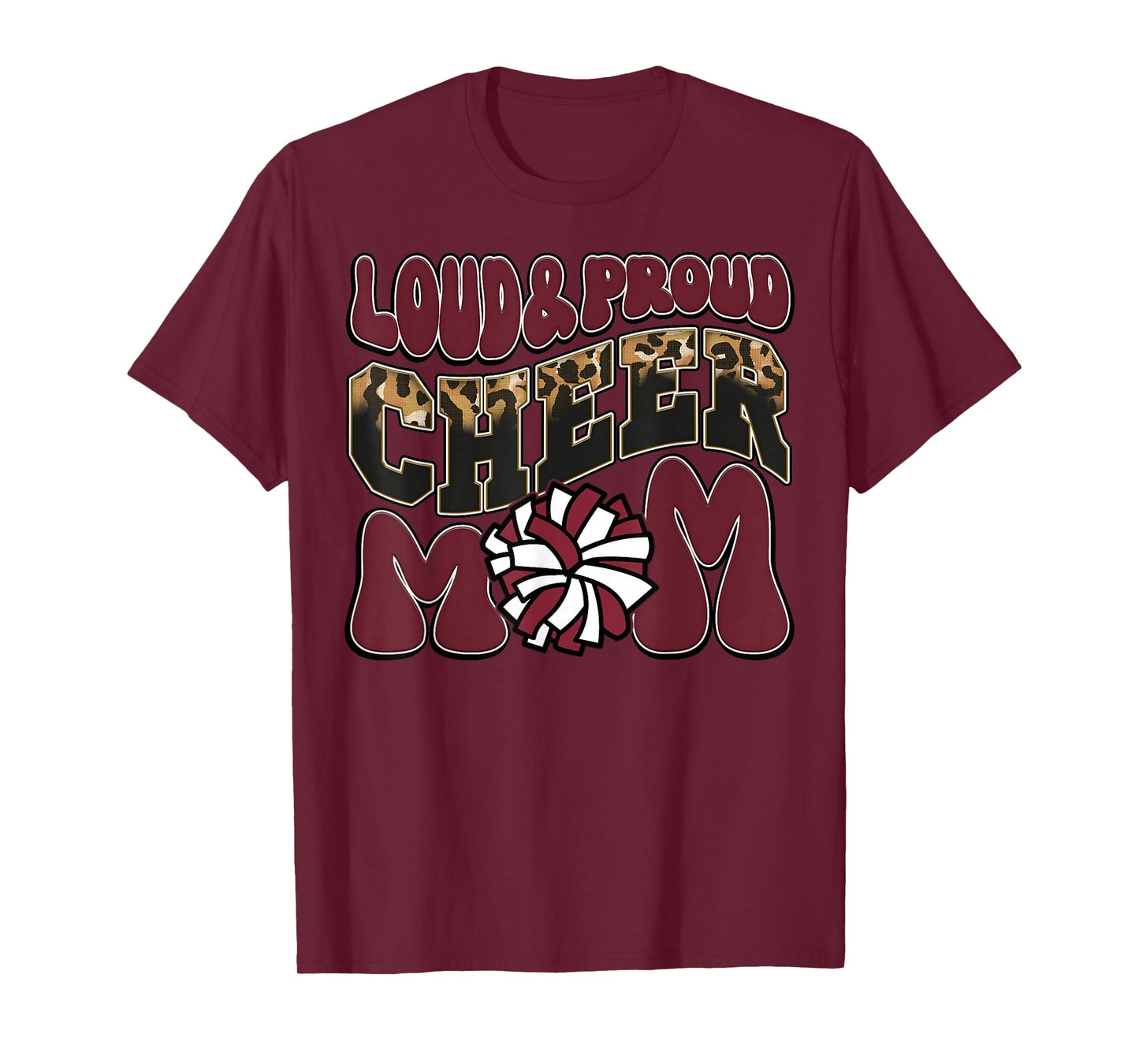 Loud Proud Cheer Mom Maroon Team Leopard Funny Cheer Crew T-Shirt