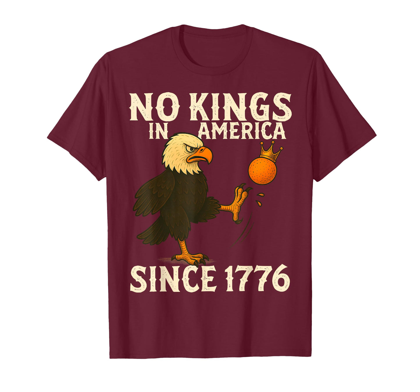 No Kings In America Since 1776 Funny Eagle Kicking Crown T-Shirt