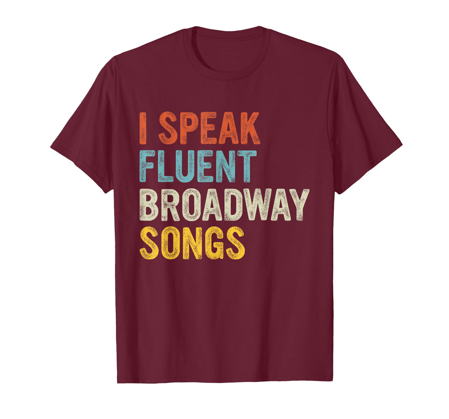 I Speak Fluent Broadway Songs T-Shirt