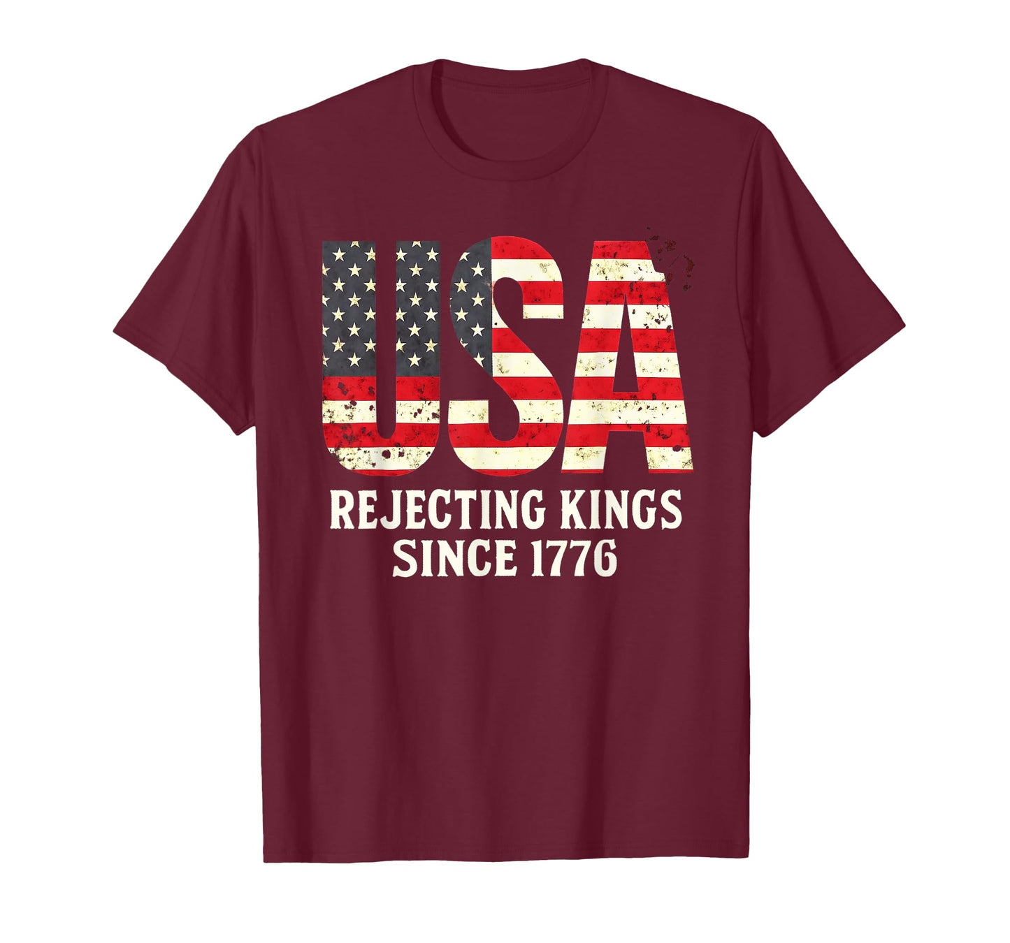 Rejecting Kings Since 1776, Patriotic USA Flag 4th Of July T-Shirt