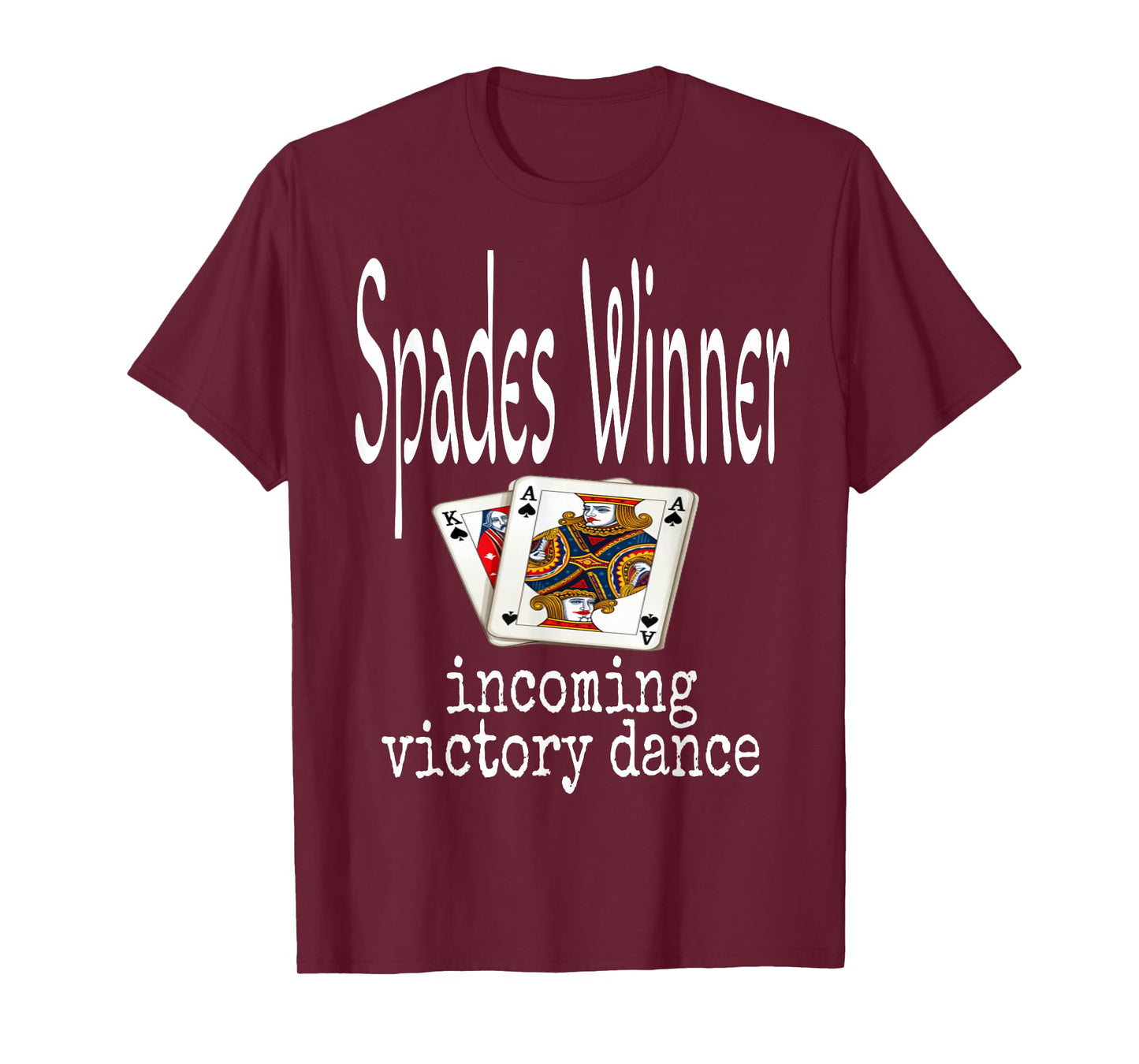 Funny Spades Winner Incoming Victory Dance Card Game Night S T-Shirt