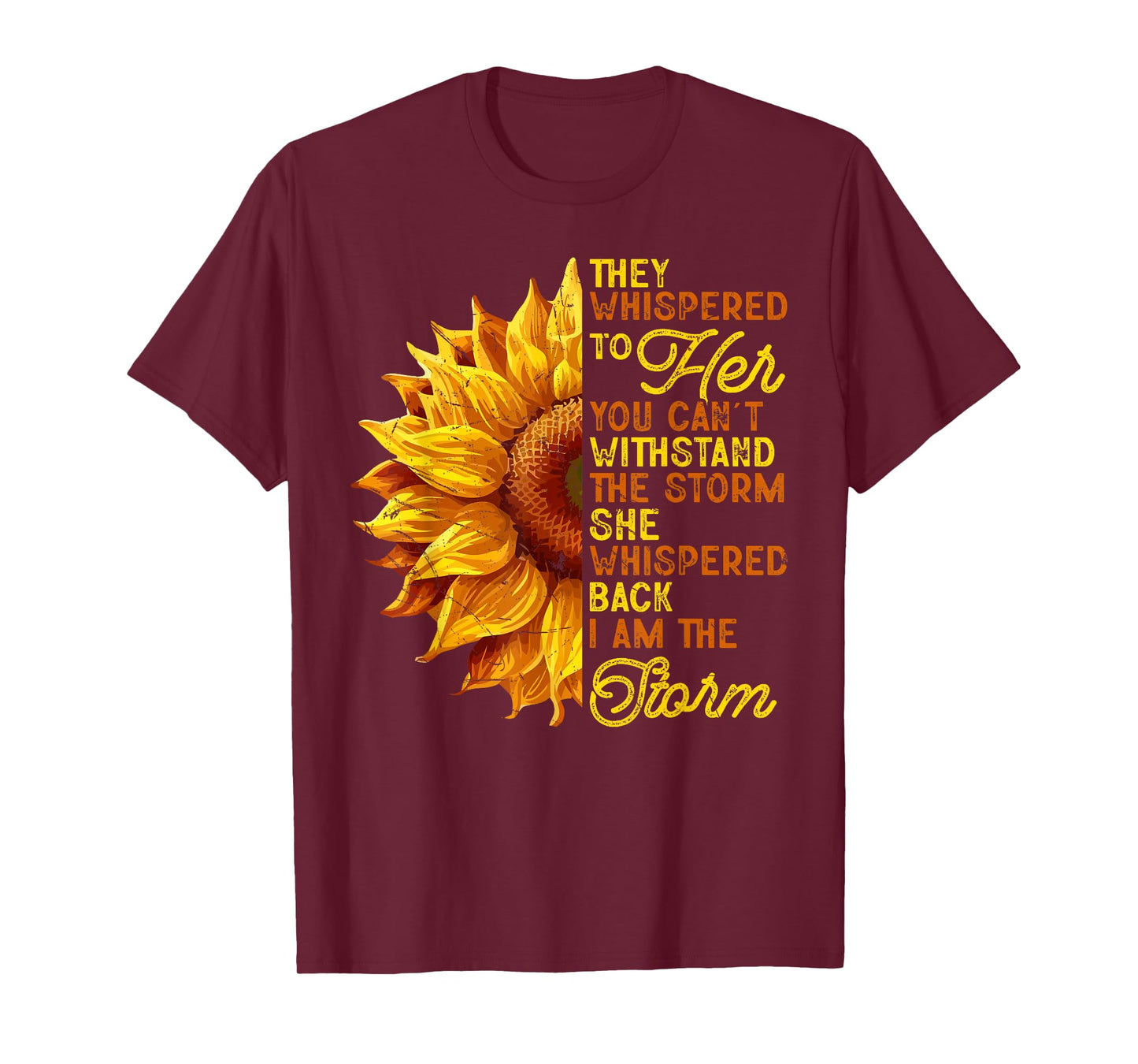 They Whispered To Her I Am The Storm T-Shirt