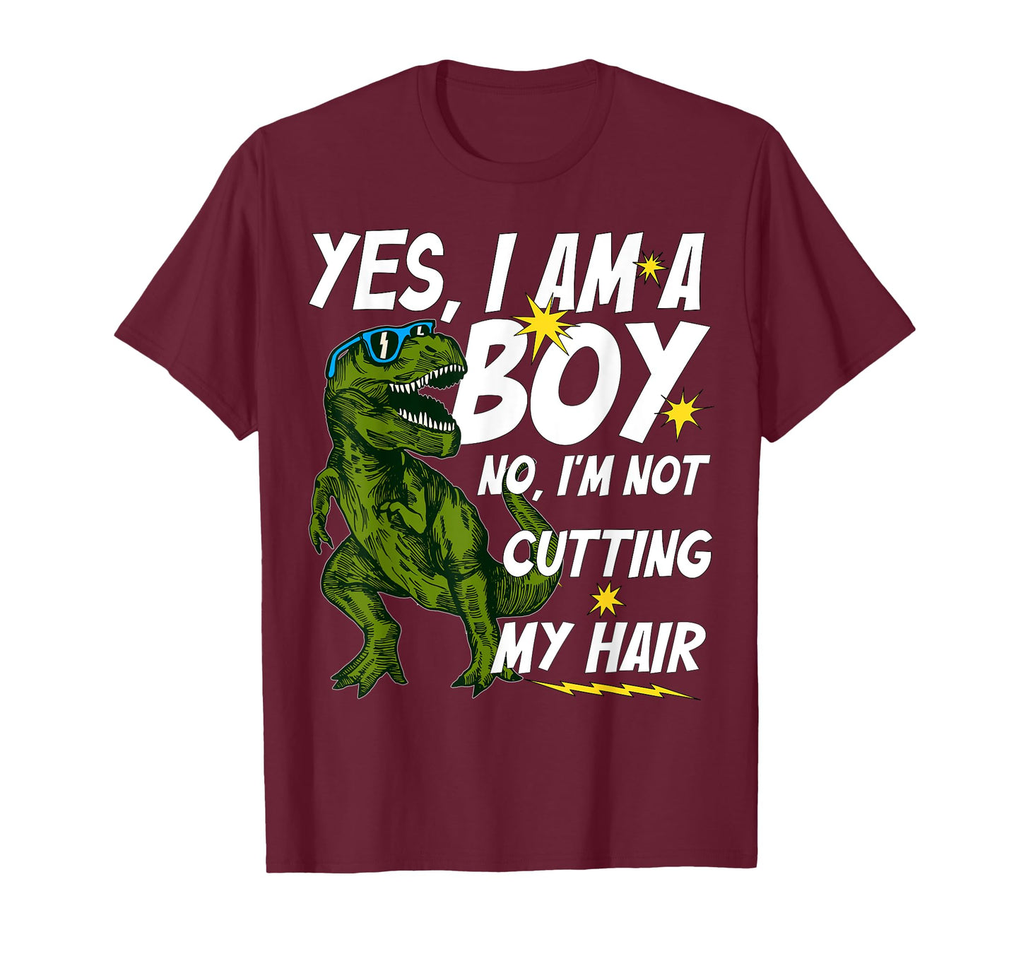 Funny Yes, I Am a Boy No, I'm Not Cutting My Hair Dinosaur T-Shirt