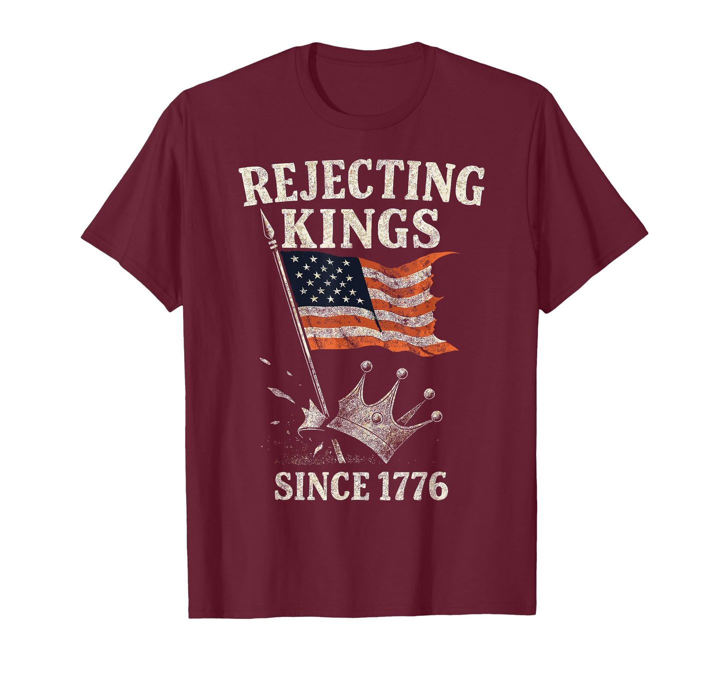 Rejecting Kings Since 1776, USA Flag & Crown, 4th Of July T-Shirt
