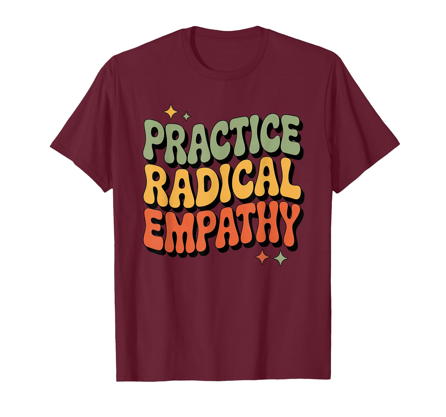 Practice Radical Empathy Groovy Retro Kindness Health Quote T-Shirt