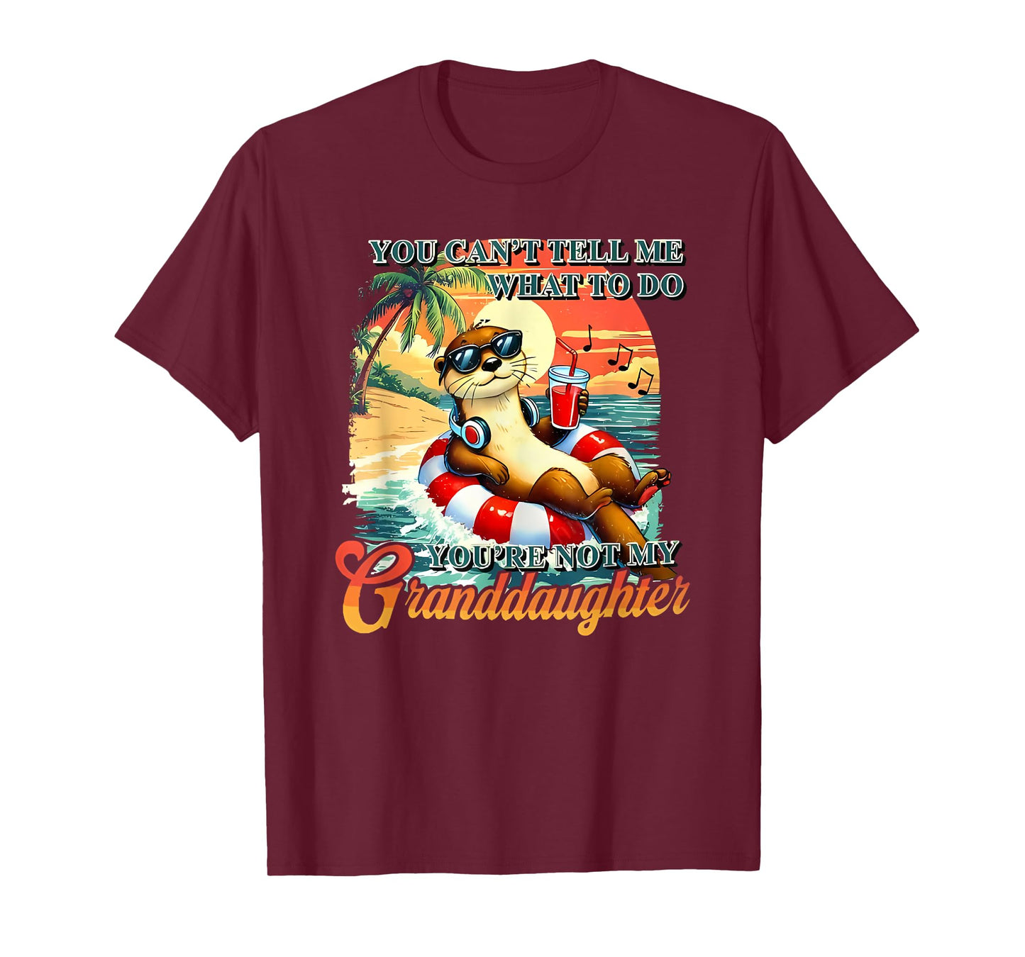 you can't tell me what to do you're not my granddaughter T-Shirt