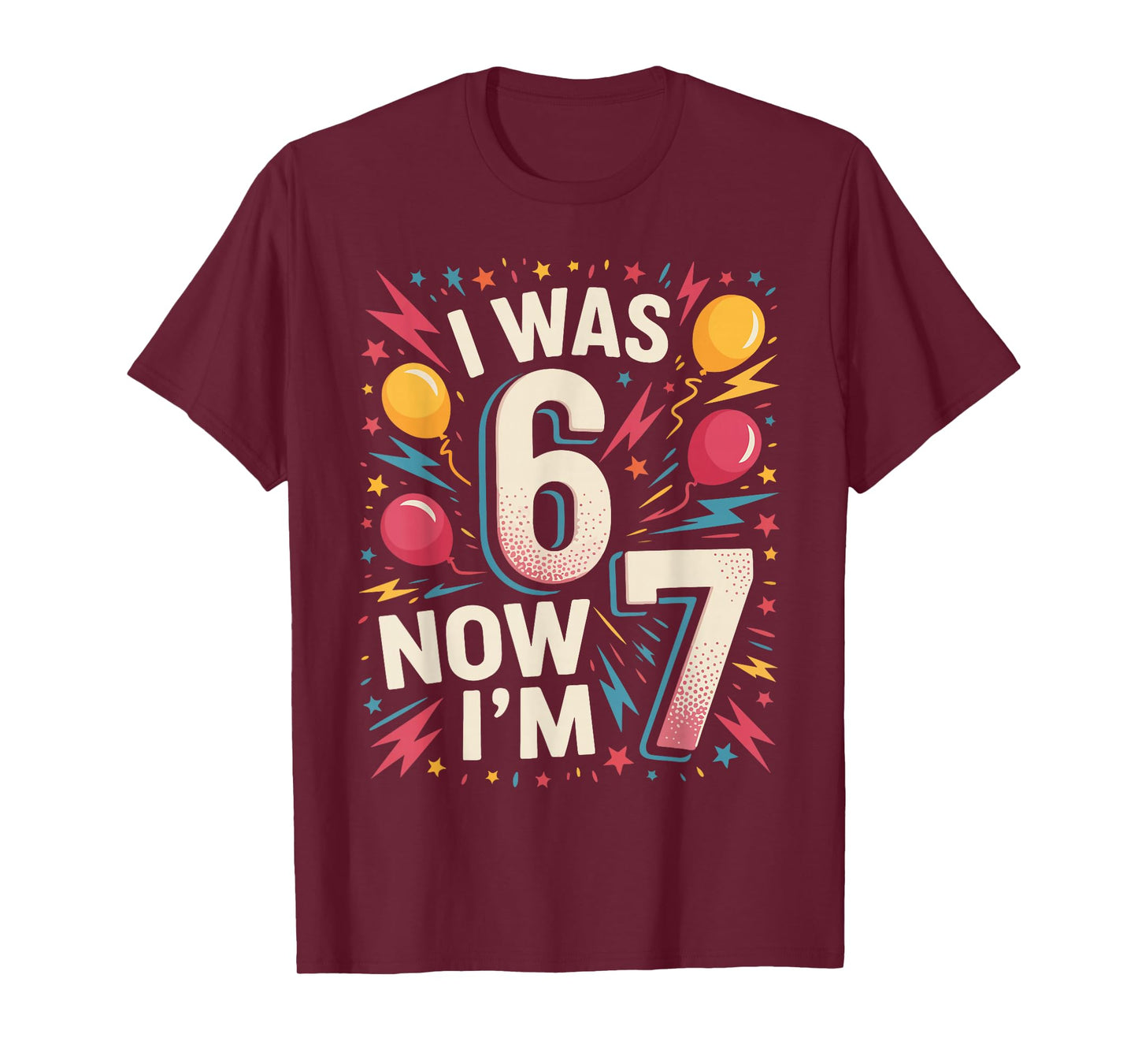 7 Year Old Birthday I was 6 Now I'm 7 67 Funny Kids T-Shirt