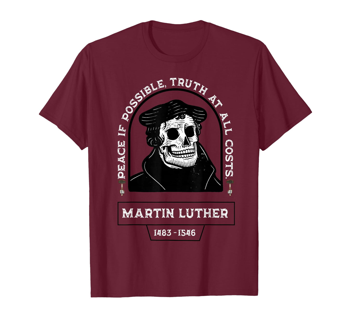 Peace If Possible Truth at All Costs - Martin Luther T-Shirt