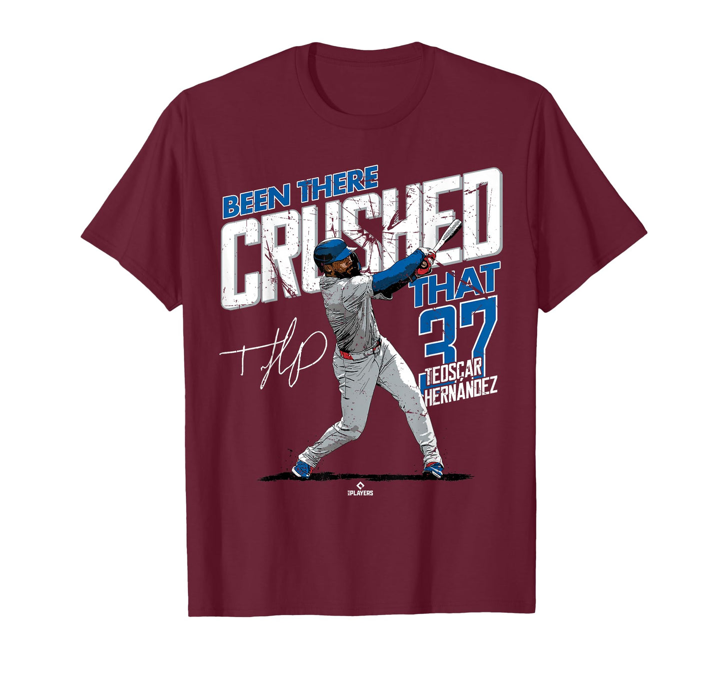 Been There Crushed That Teoscar Hernandez Los Angeles MLBPA T-Shirt