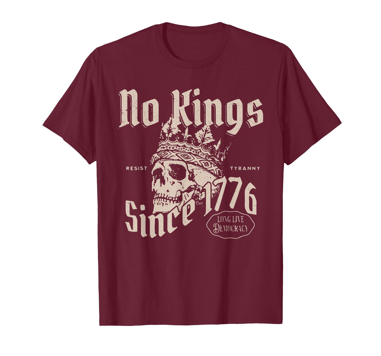 No Kings Since 1776 Resist Tyranny Democracy Skull Crown T-Shirt
