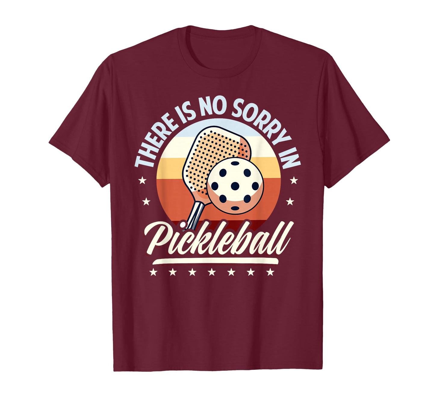 There Is No Sorry In Pickleball Outfit - Funny Saying T-Shirt