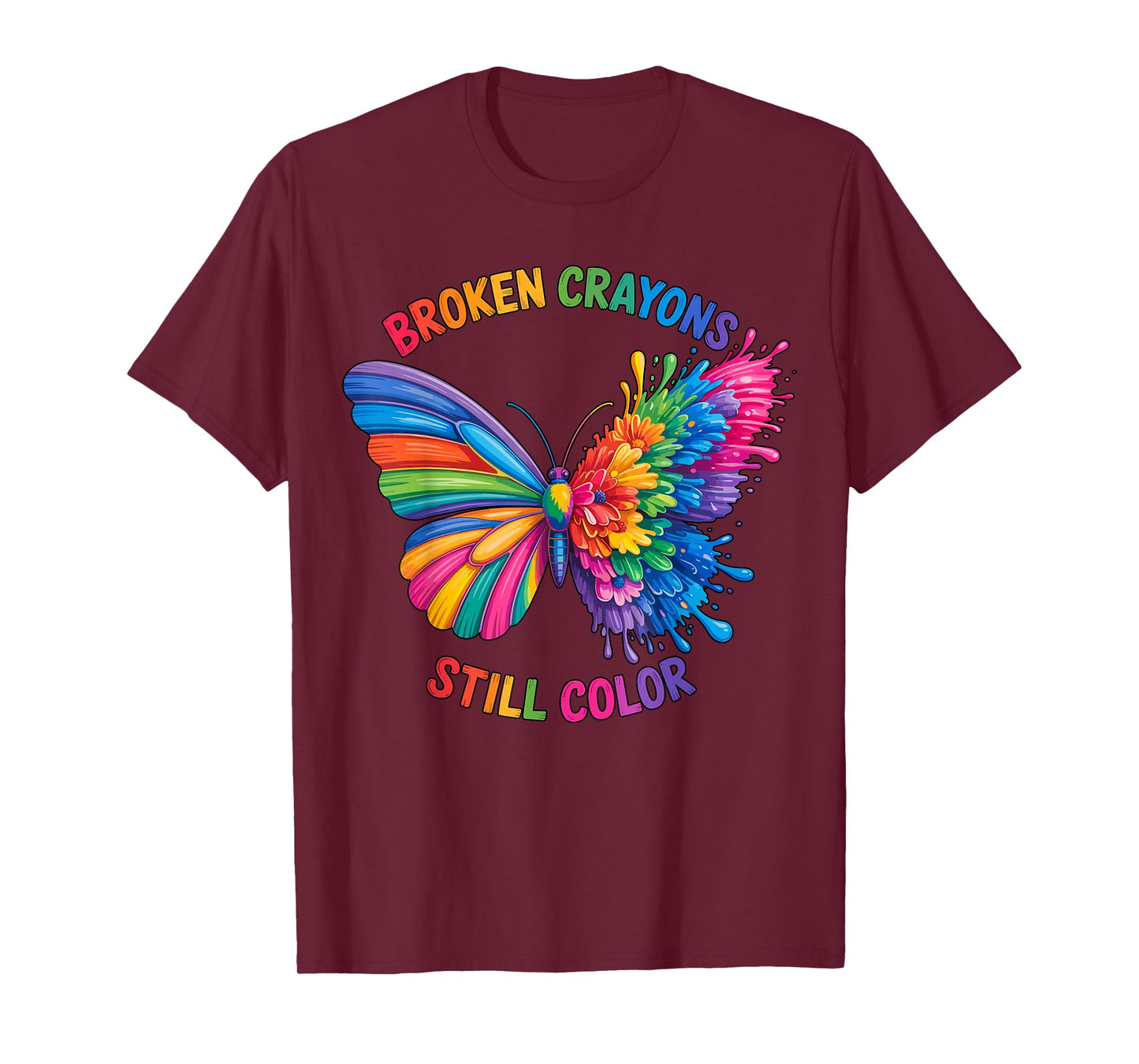 Broken Crayons Still Color Inspirational Quote Motivational T-Shirt