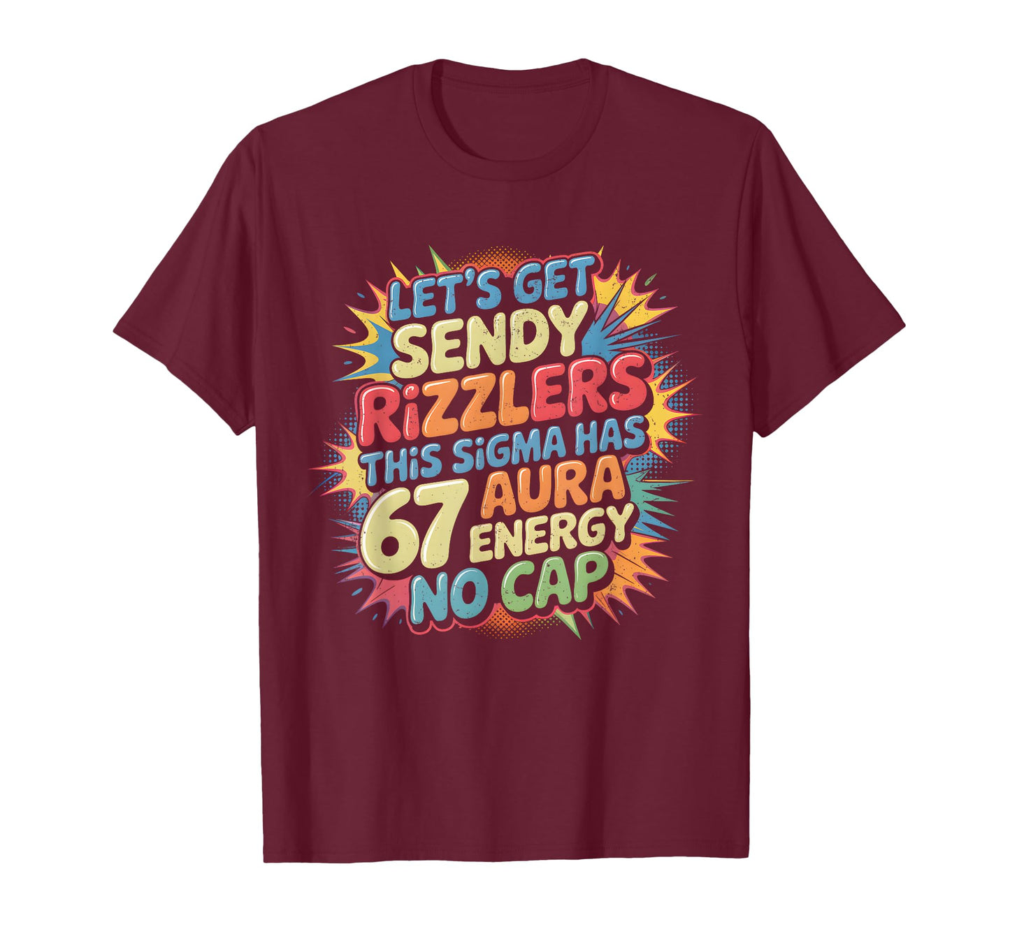 Let’s Get Sendy Rizzlers 67 Aura Meme Design T-Shirt