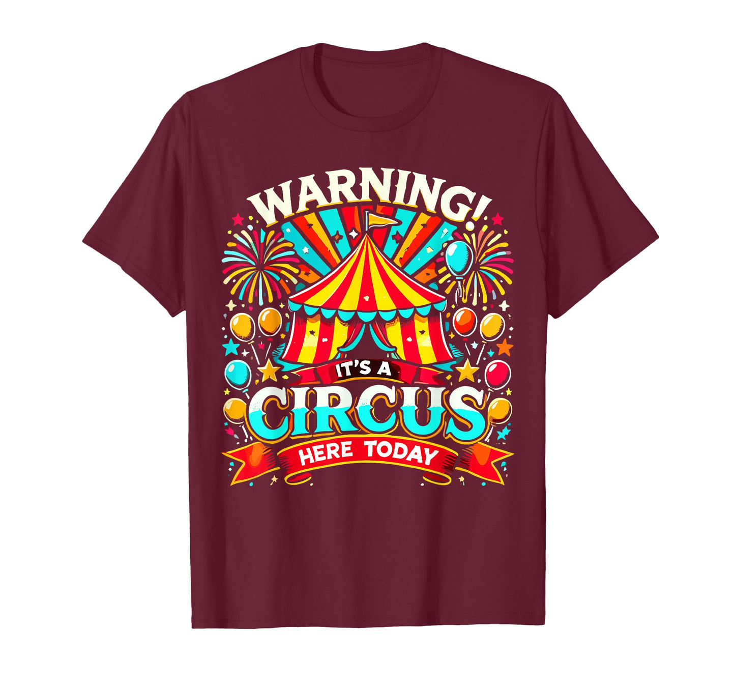 It's A Circus Here Today Funny Carnival T-Shirt