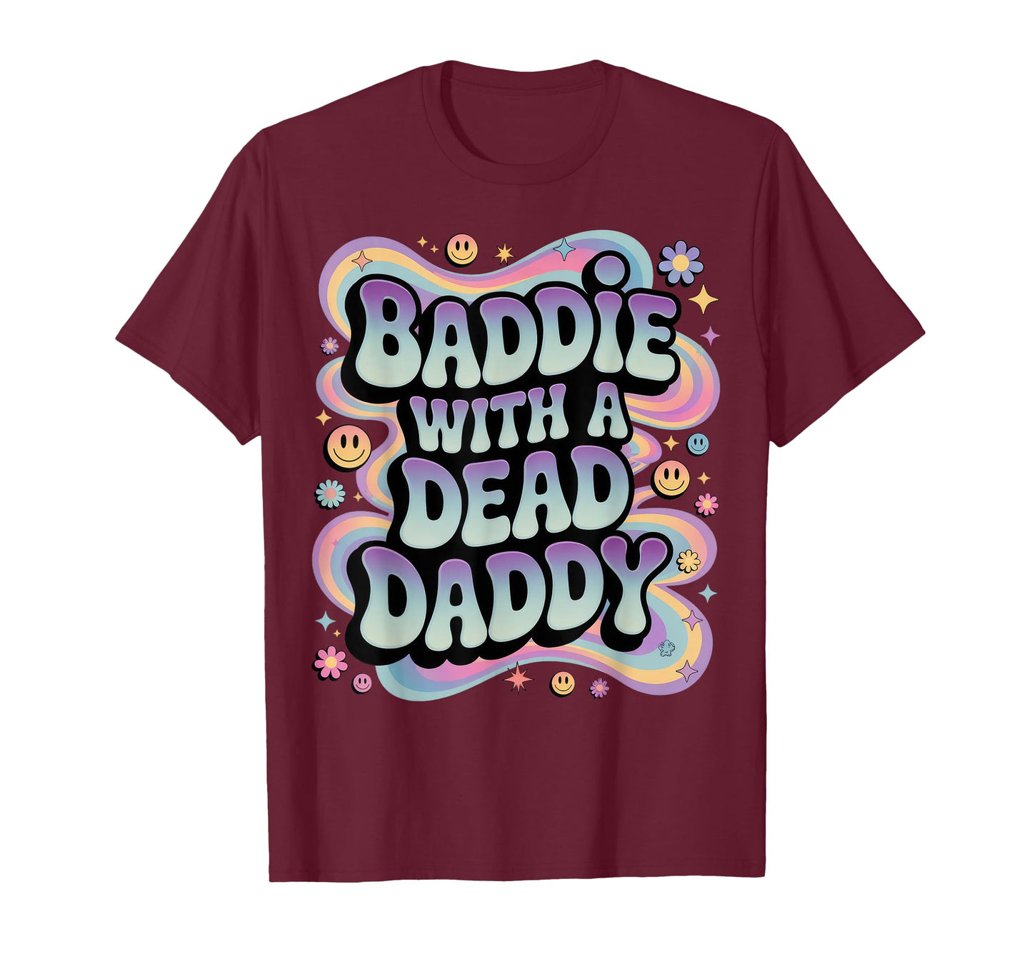 Baddie With A Dead Daddy Dead Dad Club Funny Dark Humor T-Shirt