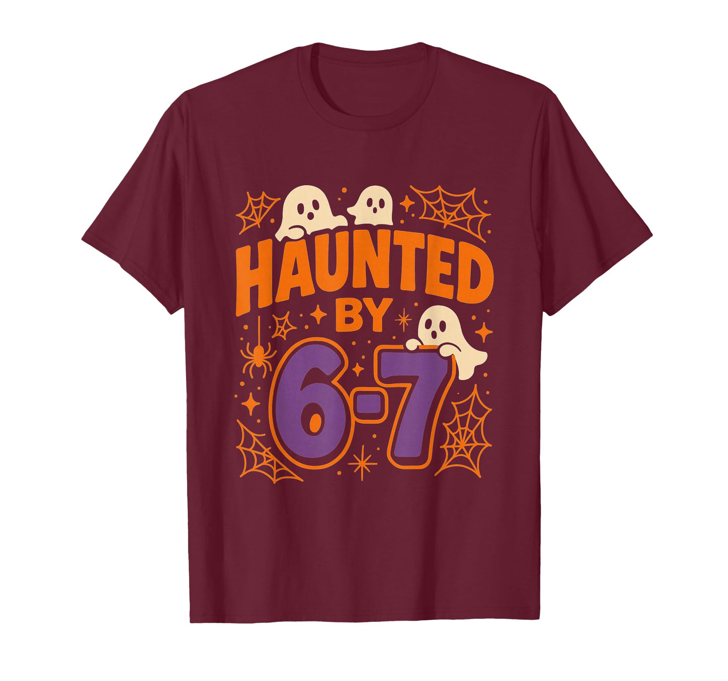 Haunted by 6 7 T-Shirt