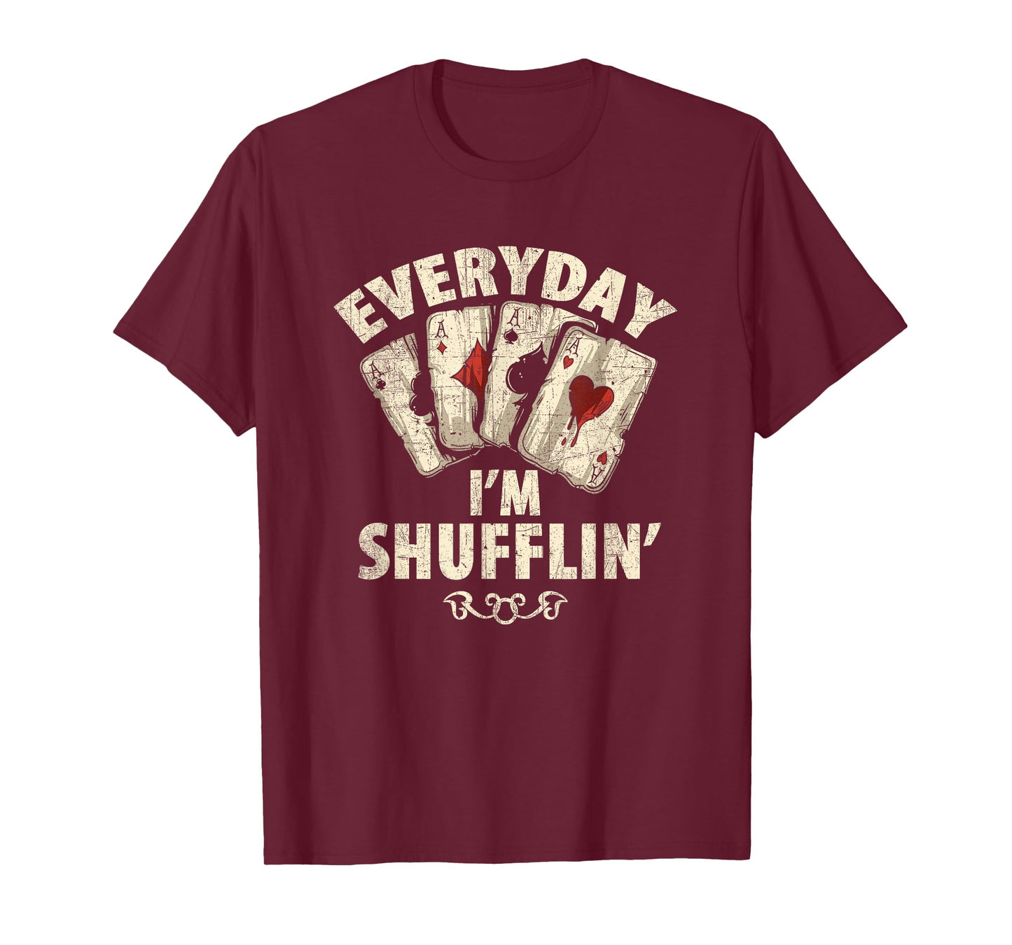 Funny Poker Dealer Everyday I'm Shufflin Poker Player T-Shirt