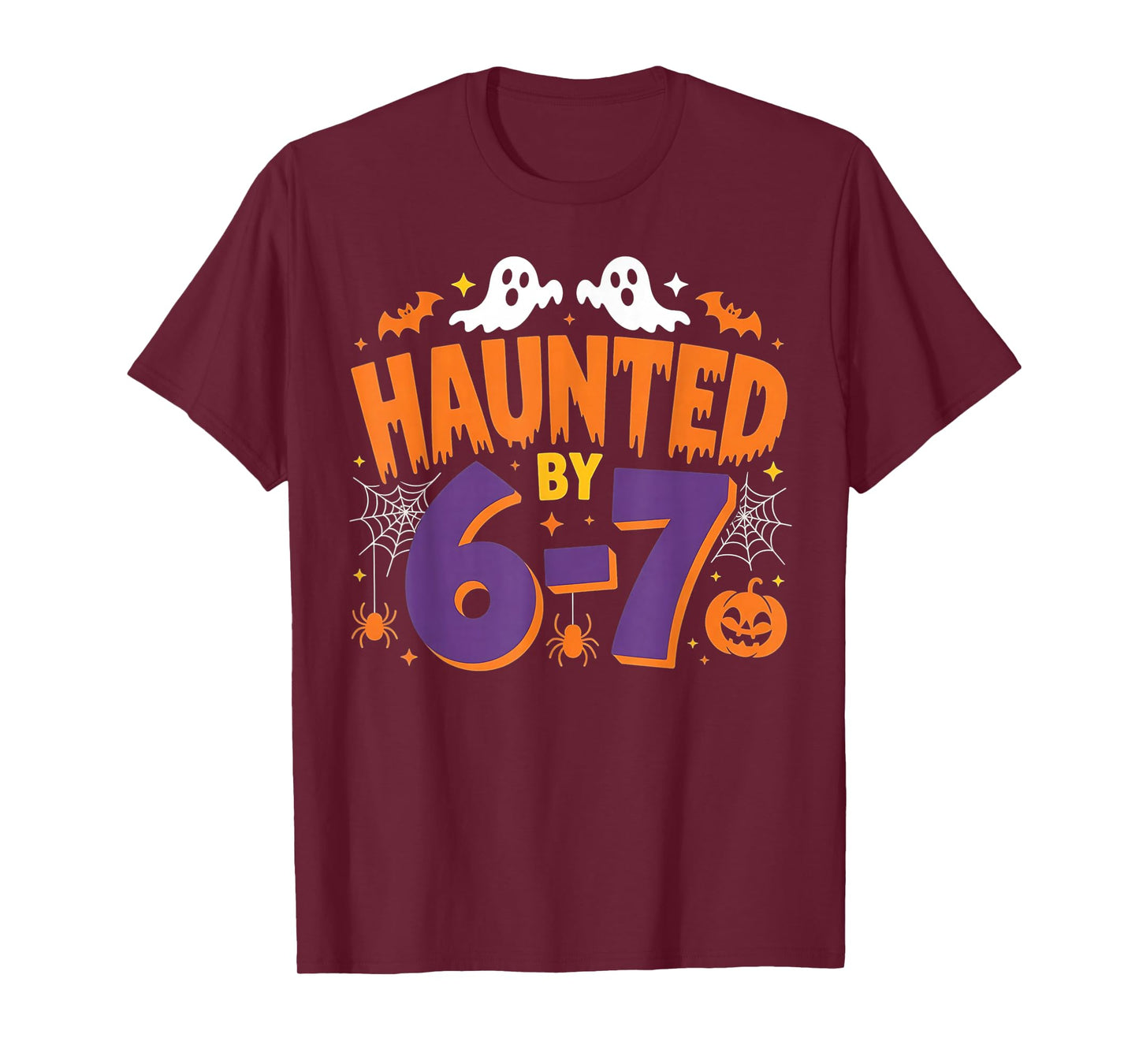 Haunted by 6 7 T-Shirt