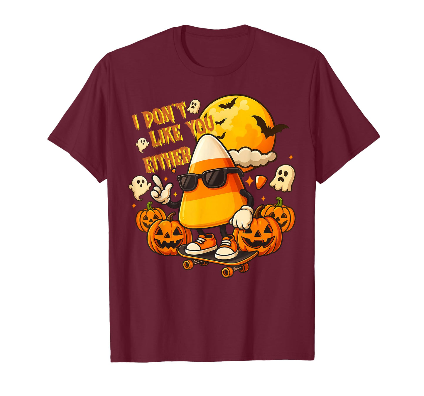 I Don't Like You Either Funny Candy Corn Halloween Men Women T-Shirt