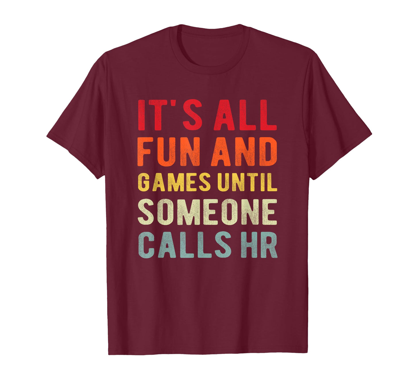 HR Funny It's All Fun And Games HR Quotes Human Resources T-Shirt