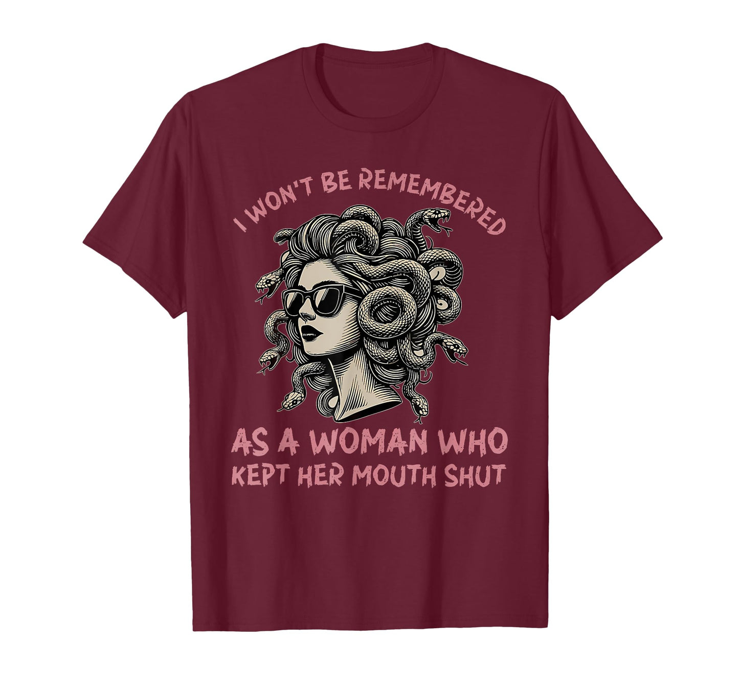 i won't be remembered as a woman who kept her mouth shut T-Shirt