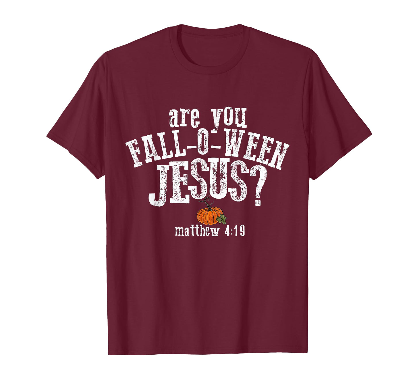 are You Fall-O-Ween Jesus Halloween T-Shirt