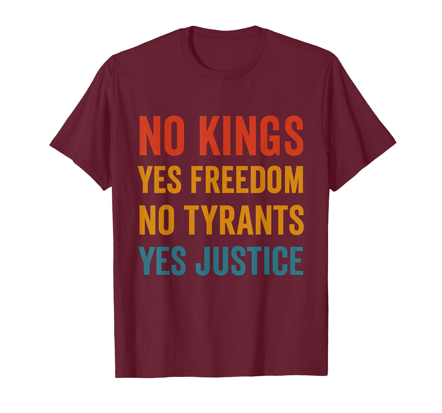 No Kings No Tyrants Yes Freedom Yes Justice | Protes Liberty T-Shirt