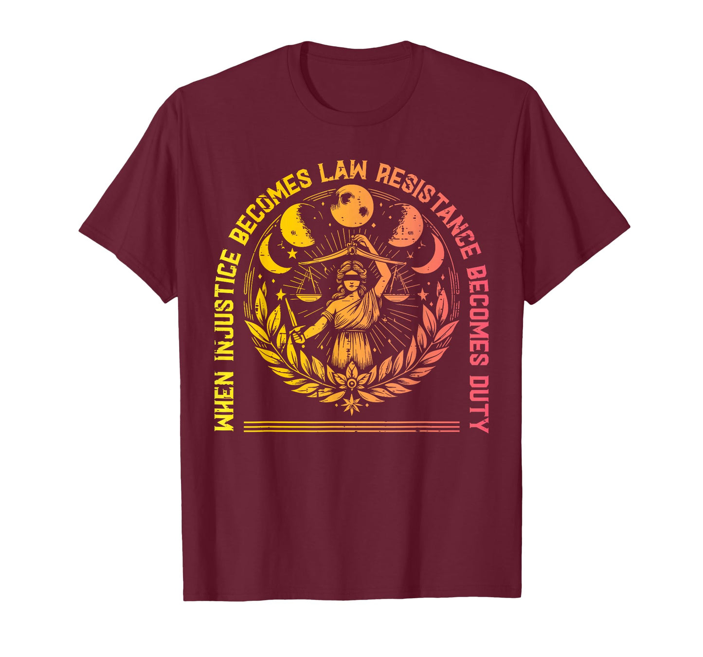 When Injustice Law Resistance Duty Resist Protest Women Men T-Shirt