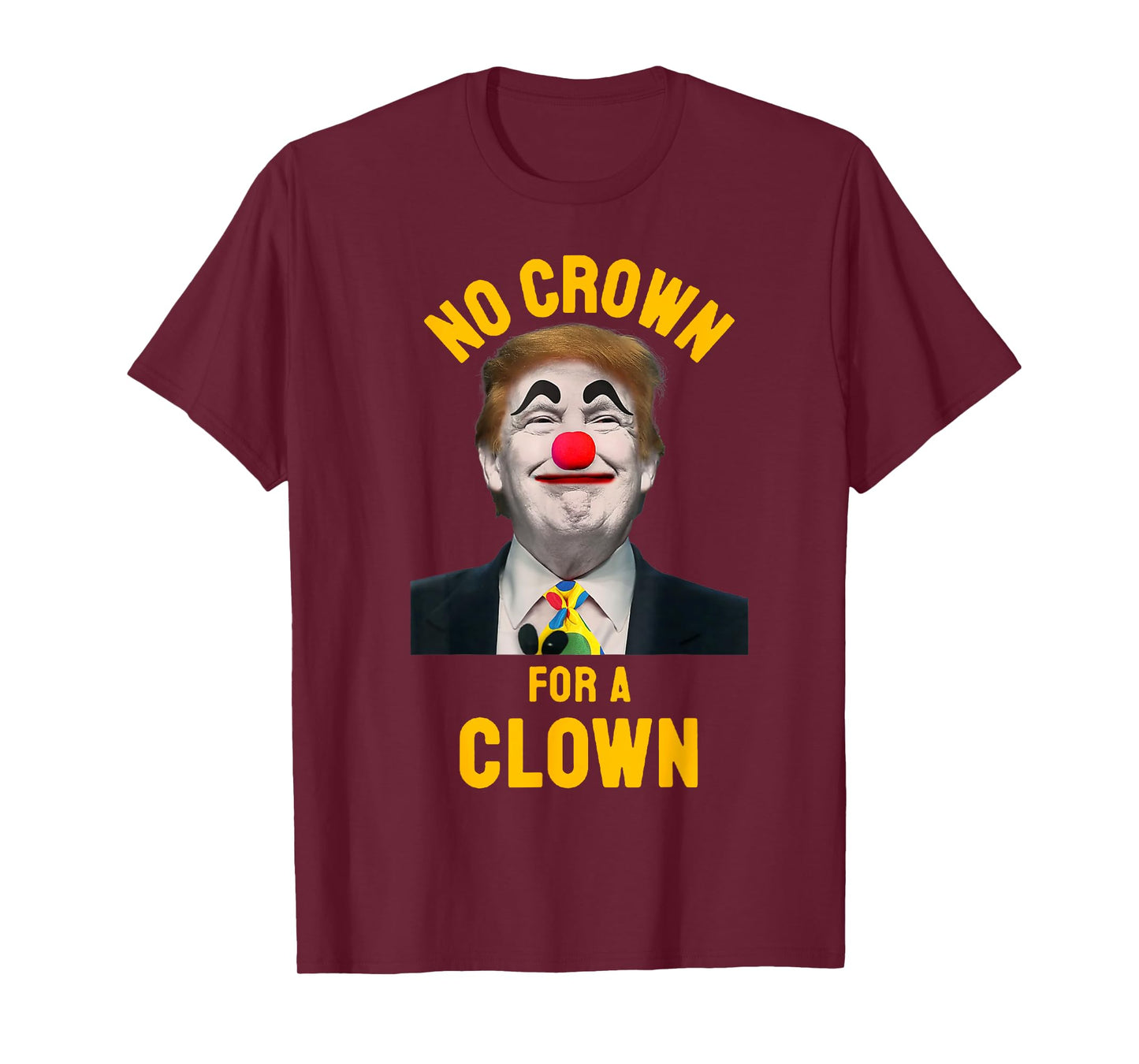 No Crown For A Clown, No Kings, Pro Democracy, Anti Trump T-Shirt