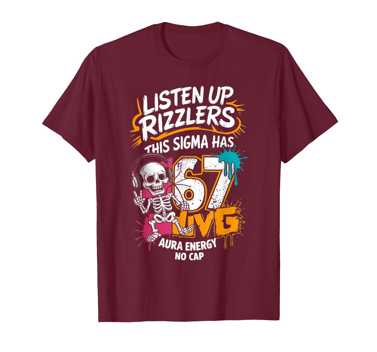 Listen Up Rizzlers This Sigma Has 67 Aura Energy Six Seven T-Shirt