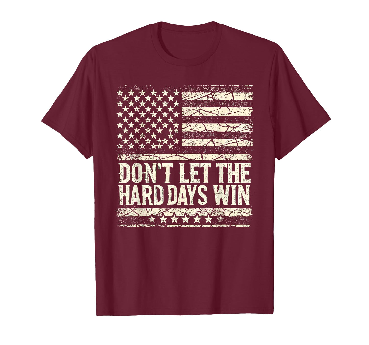 Don't Let Hard Days Win Vintage American Flag Inspirational T-Shirt