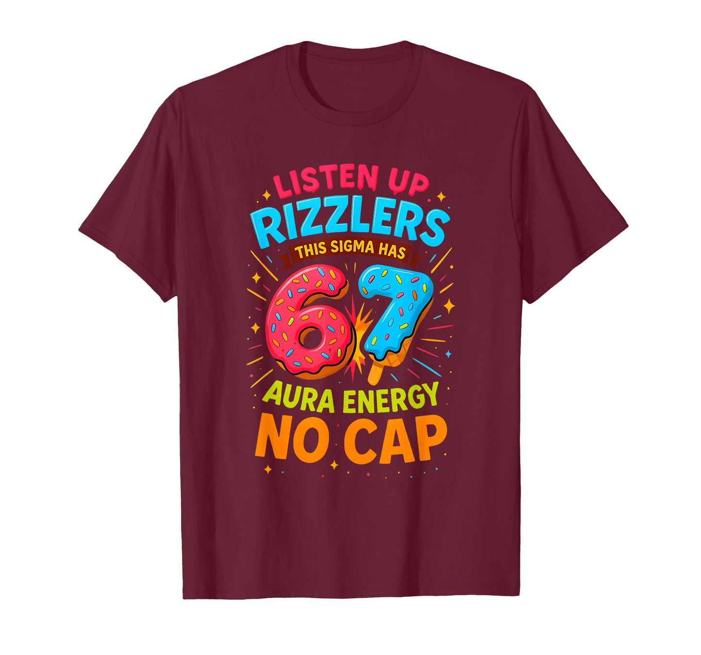 Listen Up Rizzlers This Sigma Has Aura Energy No Cap 67 Meme T-Shirt
