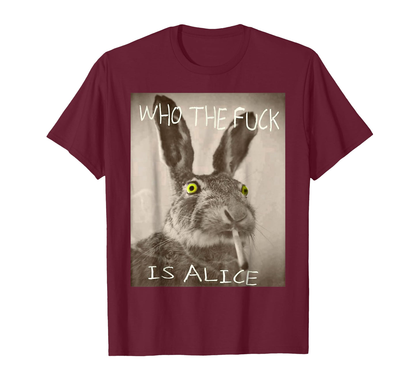 Who The F Is Alice Meme Bunny Shirt T-Shirt