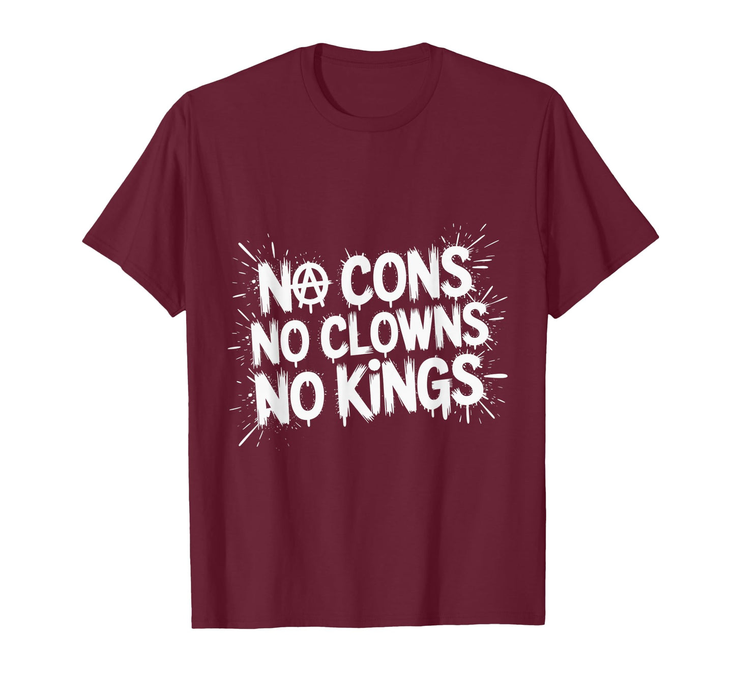 No Cons No Clowns No Kings Political Protest Freedom Rebel T-Shirt