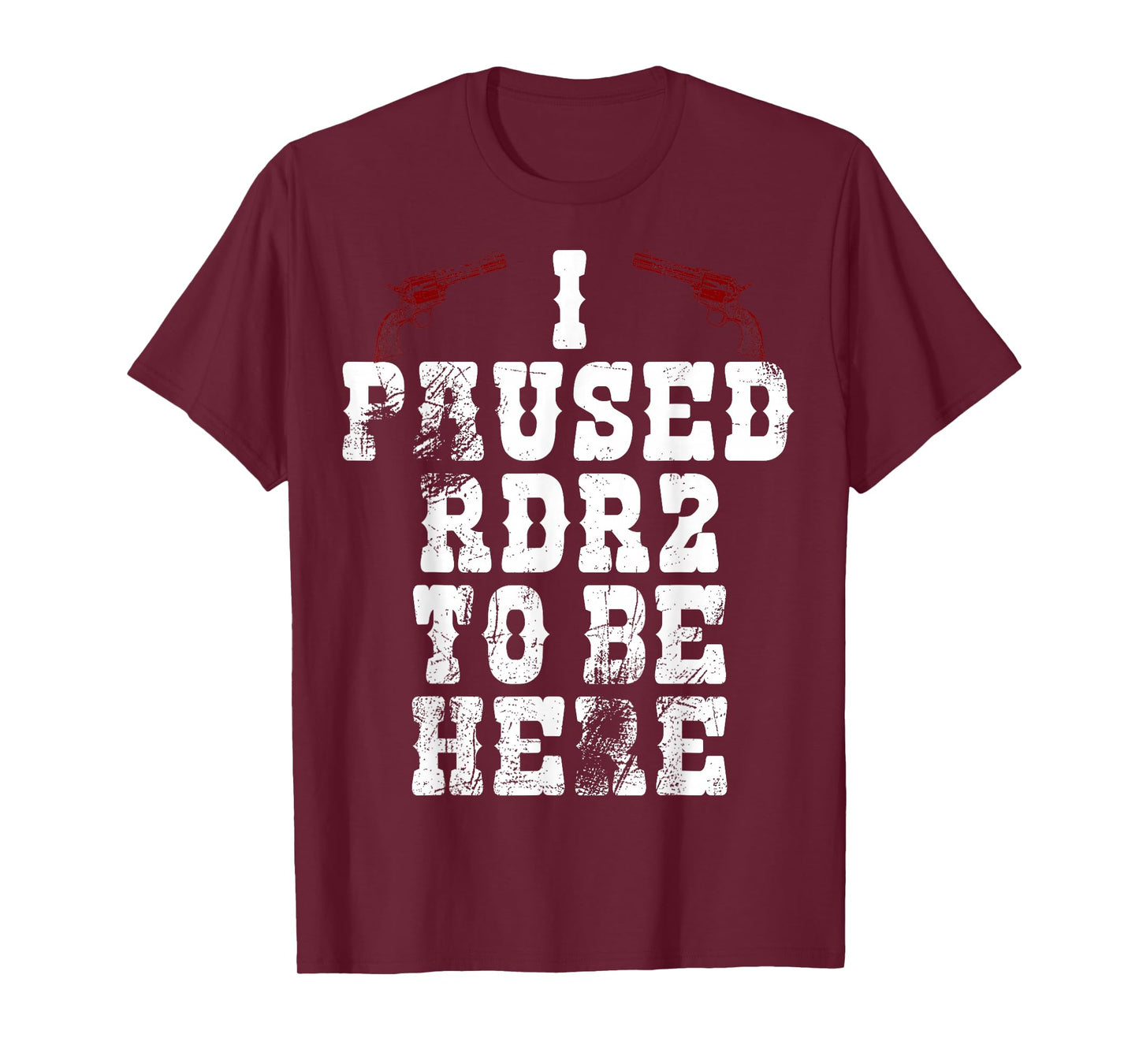 I PAUSED RDR2 TO BE HERE JOKE T-SHIRT T-Shirt