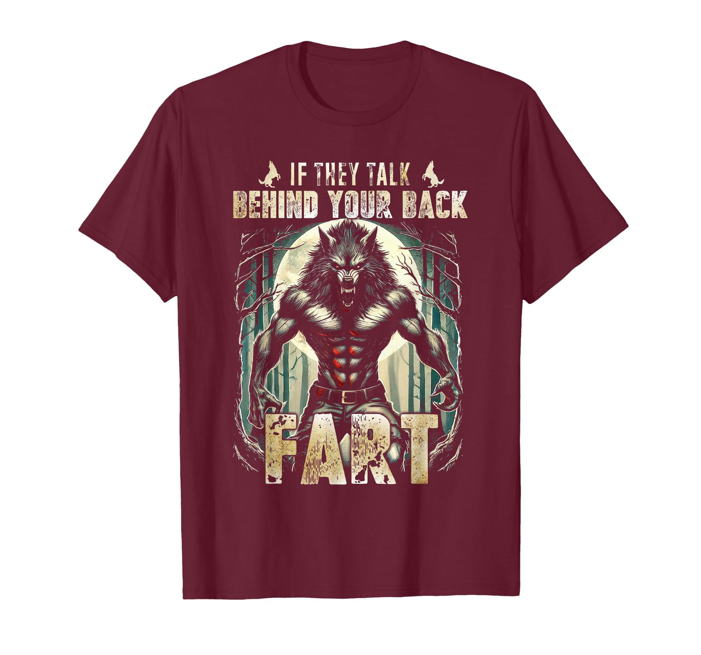 Meme If They Talk Behind Your Back Fart Alpha Wolf Lover T-Shirt