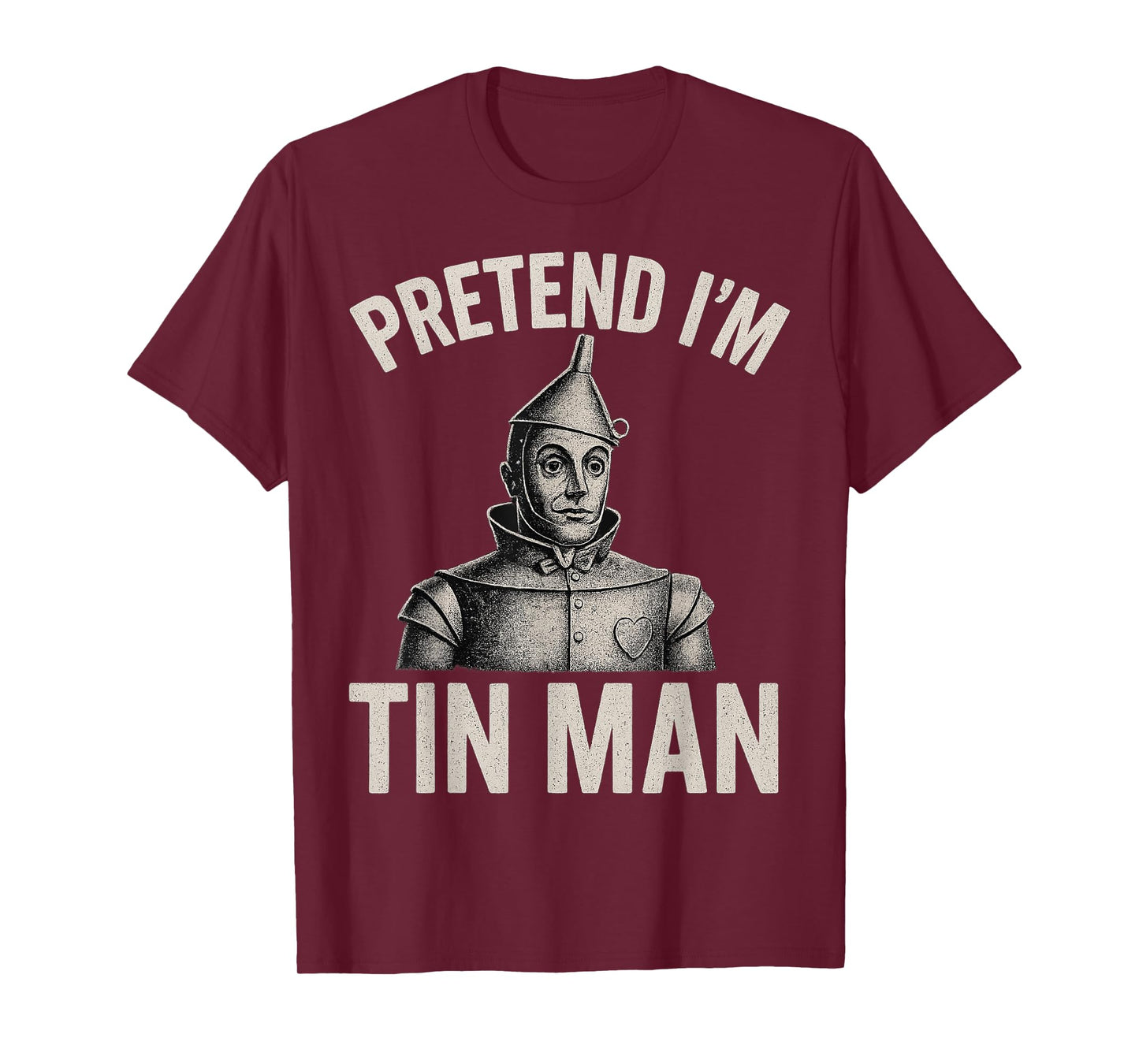 Pretend I'm A Tin Man Costume Lazy Easy Funny Halloween T-Shirt